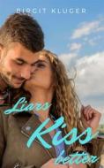 Ebook Liars Kiss Better di Birgit Kluger edito da Babelcube Inc.