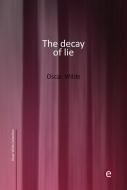 Ebook The decay of lie di Oscar Wilde edito da Oscar Wilde