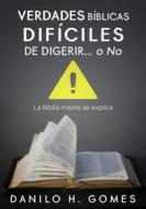 Ebook Verdades Bíblicas Difíciles De Digerir...o No di Danilo H. Gomes edito da Babelcube Inc.