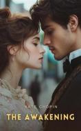 Ebook The Awakening di Kate Chopin edito da Interactive Media