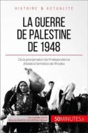 Ebook La guerre de Palestine de 1948 di Camille David, 50minutes edito da 50Minutes.fr