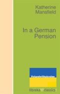 Ebook In a German Pension di Katherine Mansfield edito da libreka classics