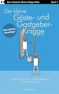 Ebook Der kleine Gäste- und Gastgeber-Knigge 2100 di Horst Hanisch edito da Books on Demand