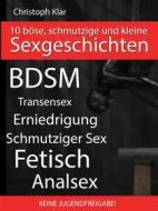 Ebook Böse, schmutzige und erotische Sex-Geschichten di Christoph Klar edito da Books on Demand