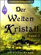 Ebook Der Welten Kristall di Johann Gudmund edito da Books on Demand
