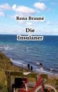 Ebook Die Insulaner di Rena Brauné edito da Books on Demand