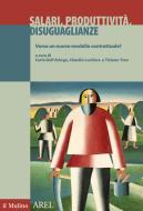 Ebook Salari, produttività, disuguaglianze edito da Società editrice il Mulino, Spa