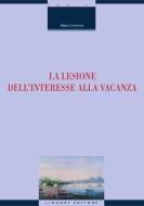 Ebook La lesione dell’interesse alla vacanza di Maria Cimmino edito da Liguori Editore