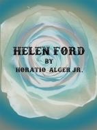 Ebook Helen Ford di Horatio Alger Jr. edito da Publisher s11838