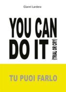Ebook YOU CAN DO IT (Tu puoi farlo) di Gianni Lardera edito da Youcanprint