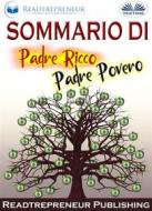 Ebook Sommario Di ”Padre Ricco Padre Povero” di Readtrepreneur Publishing edito da Tektime