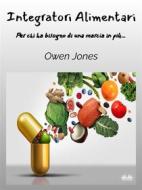 Ebook Integratori Alimentari di Owen Jones edito da Tektime