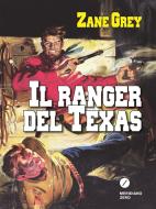 Ebook Il ranger del Texas di Zane Grey edito da MERIDIANO ZERO