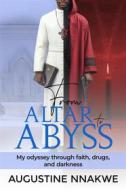 Ebook From Altar to Abyss di Augustine Nnakwe edito da Commune Writers Int&apos;l