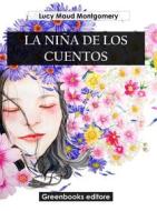 Ebook La niña de los cuentos di Lucy Maud Montgomery edito da Greenbooks Editore