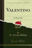 Ebook Valentino di S. George Ullman edito da Forgotten Books