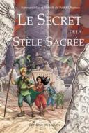 Ebook Le secret de la stèle sacrée di Emmanuelle de Saint Chamas, Benoît de Saint Chamas edito da Jasmin
