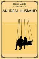 Ebook An Ideal Husband di Oscar Wilde edito da Dnl Media