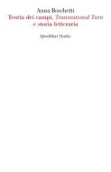 Ebook Teoria dei campi, Transnational Turn e storia letteraria di Boschetti Anna edito da Quodlibet