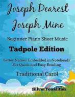 Ebook Joseph Dearest Joseph Mine Beginner Piano Sheet Music Tadpole Edition di Silvertonalities edito da SilverTonalities