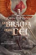 Ebook La brama degli dèi – La saga dei Fratelli di Sangue di John Gwynne edito da Fanucci Editore