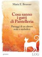Ebook Cosa sanno i gatti di Pantelleria. Paesaggi di un altrove reale e simbolico di Maria E. Brunner edito da goWare & LOG