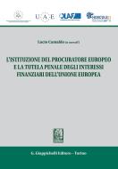 Ebook L' istituzione del procuratore europeo e la tutela penale degli interessi finanziari dell'unione europea di AA.VV. edito da Giappichelli Editore