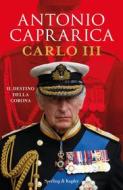 Ebook Carlo III di Caprarica Antonio edito da Sperling & Kupfer