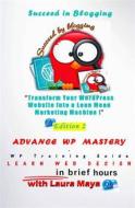 Ebook Advance WP Mastery di Laura Maya edito da Publisher s21598