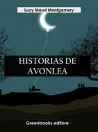 Ebook Historias de Avonlea di Lucy Maud Montgomery edito da Greenbooks Editore