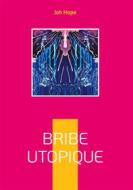 Ebook Bribe utopique di Joh Hope edito da Books on Demand