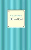 Ebook Elli und Carli di Carl v. Laubersee edito da Books on Demand