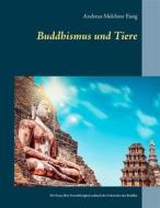 Ebook Buddhismus und Tiere di Andreas Melchior Essig edito da Books on Demand