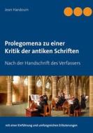 Ebook Prolegomena zu einer Kritik der antiken Schriften di Jean Hardouin edito da Books on Demand