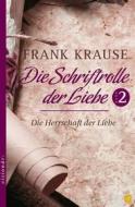 Ebook Die Schriftrolle der Liebe (Band 2) di Frank Krause edito da GloryWorld-Medien