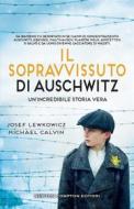 Ebook Il sopravvissuto di Auschwitz di Michael Calvin, Josef Lewkowicz edito da Newton Compton Editori