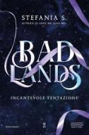 Ebook Badlands. Incantevole tentazione di Stefania S. edito da Newton Compton Editori