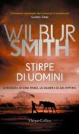 Ebook Stirpe di uomini di Wilbur Smith edito da HaperCollins Italia
