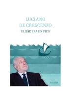 Ebook Ulisse era un fico di De Crescenzo Luciano edito da Mondadori