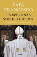 Ebook La speranza non delude mai di Papa Francesco edito da Piemme