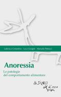 Ebook Anoressia di Ludovica Costantino, Luca Giorgini, Manuela Petrucci edito da L&apos;Asino d&apos;oro