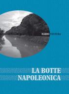 Ebook La botte napoleonica di Mario Ventura edito da Edizioni Artestampa
