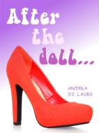 Ebook After the doll... di Andrea Di Lauro edito da Andrea Di Lauro