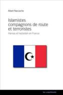 Ebook Islamistes compagnons de route et terroristes di Albert Naccache edito da les unpertinents