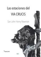 Ebook Las estaciones del VIA CRUCIS di Adrián Alberto Aguilera Arámbula edito da Cuauhtémoc Cuéllar