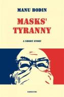 Ebook Masks' Tyranny di Manu Bodin edito da Babelcube Inc.