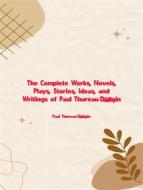 Ebook The Complete Works, Novels, Plays, Stories, Ideas, and Writings of Paul Thureau-Dangin di Thureau-Dangin Paul edito da ICTS