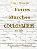 Ebook Foires et Marchés de Coulommiers en Brie di Didier Moreau edito da Books on Demand
