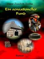 Ebook Ein sensationeller Fund di Hans-Joachim Radke edito da Books on Demand