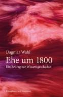 Ebook Ehe um 1800 di Dagmar Wahl edito da Koenigshausen & Neumann